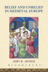 Cover image for Belief and Unbelief in Medieval Europe