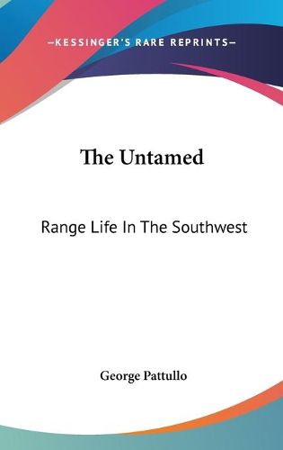 Cover image for The Untamed: Range Life in the Southwest