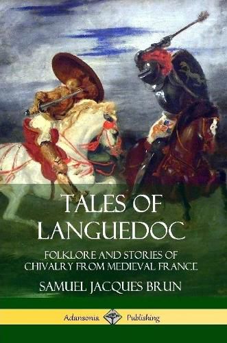 Tales of Languedoc: Folklore and Stories of Chivalry from Medieval France