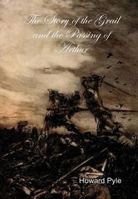 Cover image for The Story of the Grail and the Passing of Arthur