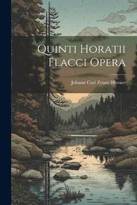 Cover image for Quinti Horatii Flacci Opera