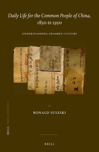 Cover image for Daily Life for the Common People of China, 1850 to 1950: Understanding Chaoben Culture