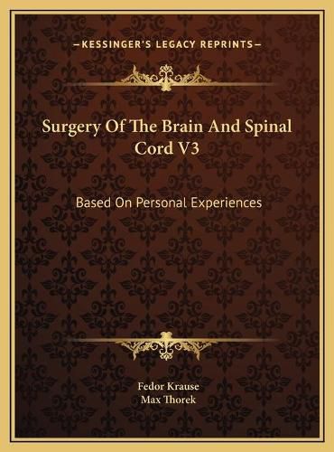 Cover image for Surgery of the Brain and Spinal Cord V3: Based on Personal Experiences