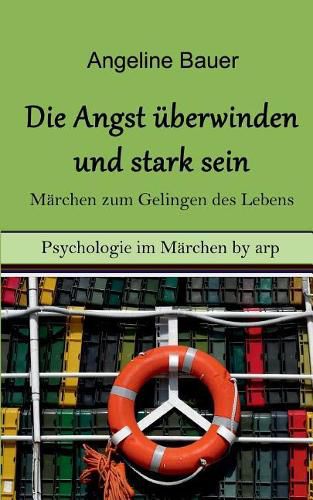 Cover image for Angst uberwinden und stark sein - Marchen zum Gelingen des Lebens