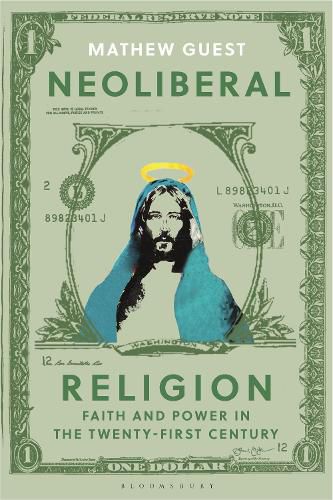 Cover image for Neoliberal Religion: Faith and Power in the Twenty-first Century