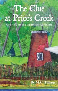 Cover image for The Clue at Price's Creek: A North Carolina Lighthouse Adventure