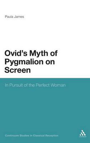 Cover image for Ovid's Myth of Pygmalion on Screen: In Pursuit of the Perfect Woman