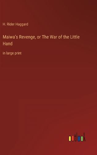 Cover image for Maiwa's Revenge, or The War of the Little Hand