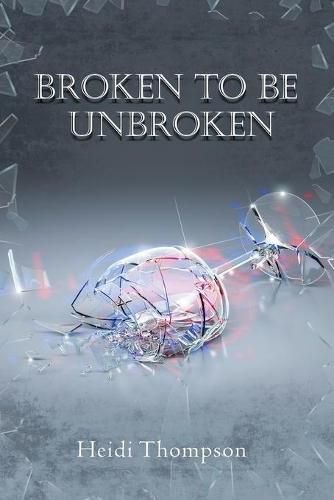 Cover image for Broken to Be Unbroken