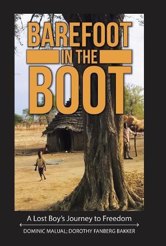 Cover image for Barefoot in the Boot: A Lost Boy's Journey to Freedom