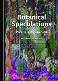 Cover image for Botanical Speculations: Plants in Contemporary Art