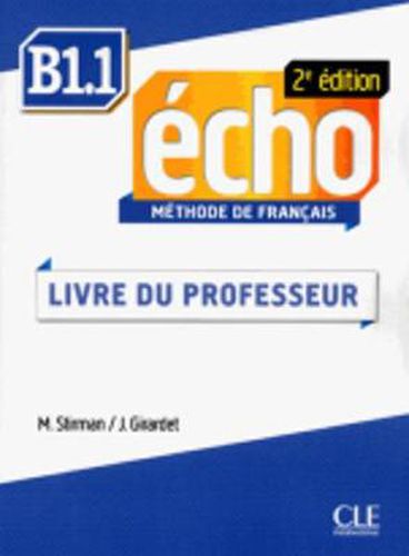 Cover image for Echo 2e edition (2013): Guide du professeur B1.1