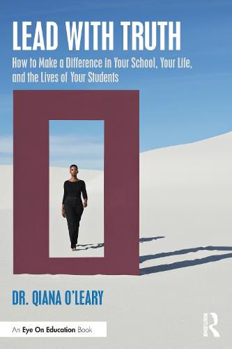 Cover image for Lead with Truth: How to Make a Difference in Your School, Your Life, and the Lives of Your Students