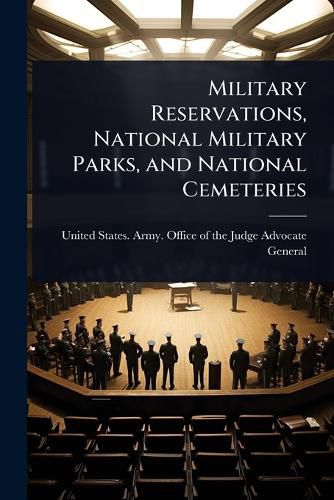 Cover image for Military Reservations, National Military Parks, and National Cemeteries