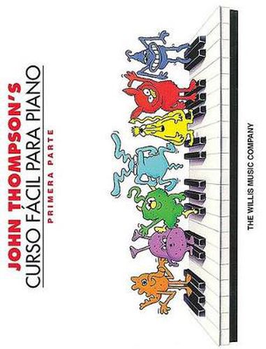 John Thompson's Curso Facil Para el Piano 1: John Thompson's Easiest Piano Course in Spanish 1 - Book Only
