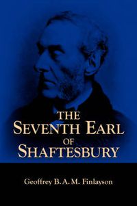 Cover image for The Seventh Earl of Shaftesbury, 1801-1885