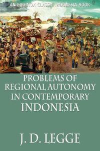 Cover image for Problems of Regional Autonomy in Contemporary Indonesia