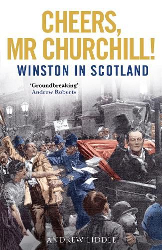 Cover image for Cheers, Mr Churchill!: Winston in Scotland