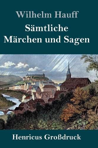 Samtliche Marchen und Sagen (Grossdruck)