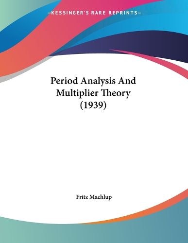 Cover image for Period Analysis and Multiplier Theory (1939)