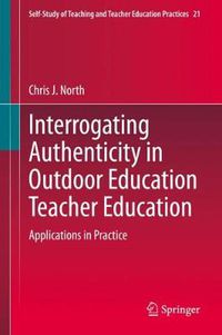 Cover image for Interrogating Authenticity in Outdoor Education Teacher Education: Applications in Practice