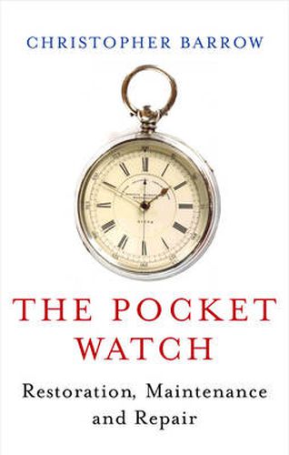 Cover image for Pocket Watch: Restoration, Maintenance and Repair