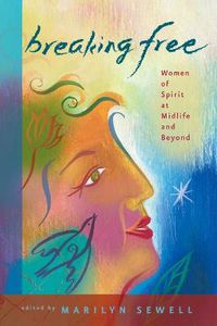 Cover image for Breaking Free: Women of Spirit at Midlife and Beyond