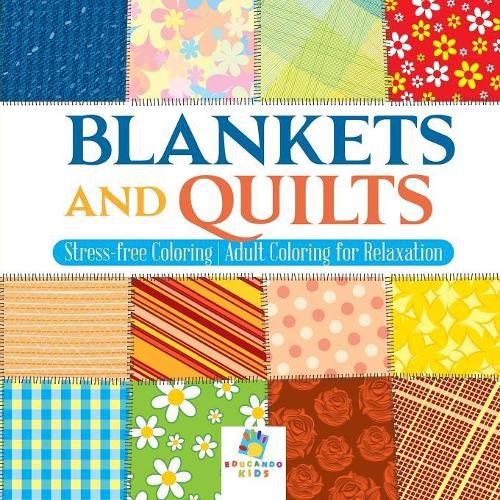 Cover image for Blankets and Quilts Stress-free Coloring Adult Coloring for Relaxation