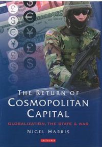 Cover image for The Return of Cosmopolitan Capital: Globalization, the State and War