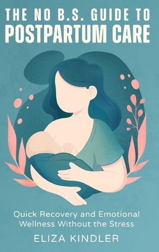 Cover image for The No B.S. Guide to Postpartum Care