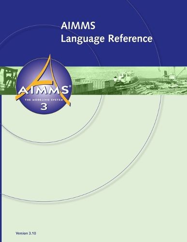 Cover image for AIMMS 3.10 Language Reference