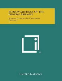 Cover image for Plenary Meetings of the General Assembly: Seances Plenieres de L'Assemblee Generale