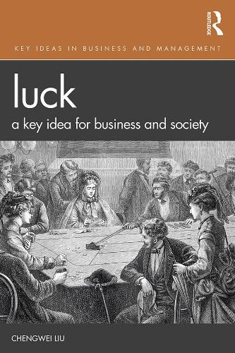 Cover image for Luck: A Key Idea for Business and Society