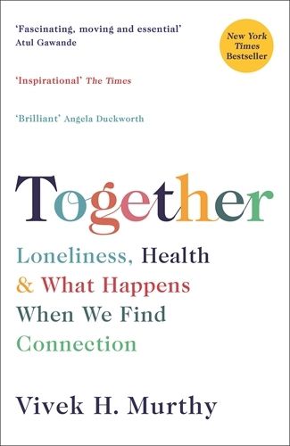 Cover image for Together: Loneliness, Health and What Happens When We Find Connection