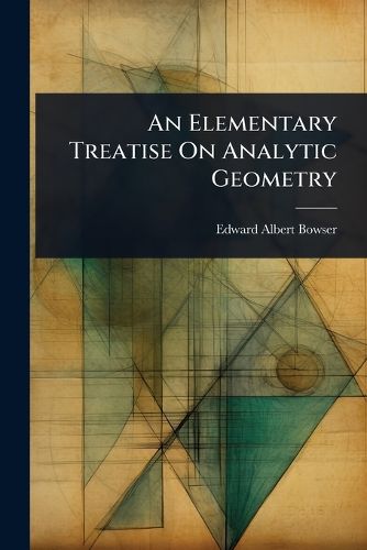 Cover image for An Elementary Treatise On Analytic Geometry