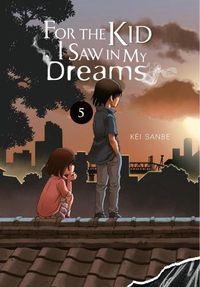Cover image for For the Kid I Saw in My Dreams, Vol. 5