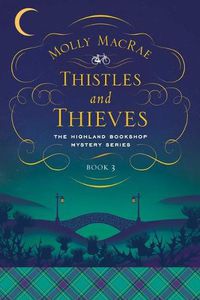 Cover image for Thistles and Thieves: The Highland Bookshop Mystery Series: Book 3