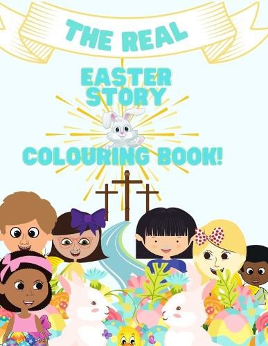 Cover image for The Real Easter Story & Colouring Book-A Story & Colouring Book.