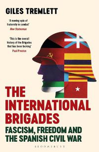 Cover image for The International Brigades: Fascism, Freedom and the Spanish Civil War