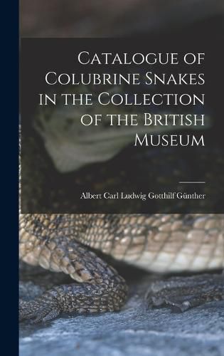 Cover image for Catalogue of Colubrine Snakes in the Collection of the British Museum