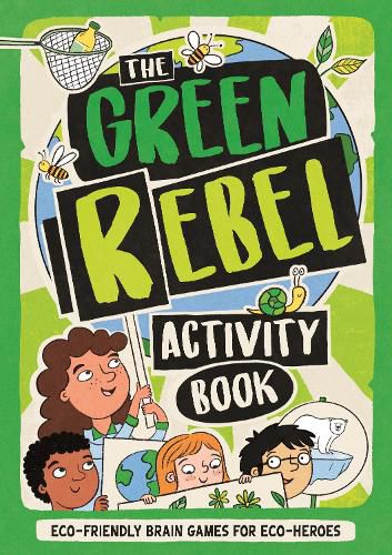 The Green Rebel Activity Book: Eco-friendly Brain Games for Eco-heroes