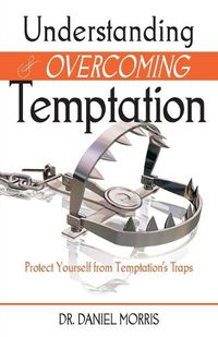 Cover image for Understanding and Overcoming Temptation