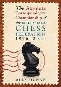 Cover image for The Absolute Correspondence Championship of the United States Chess Federation, 1976-2010