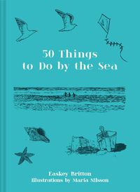 Cover image for 50 Things to Do by the Sea