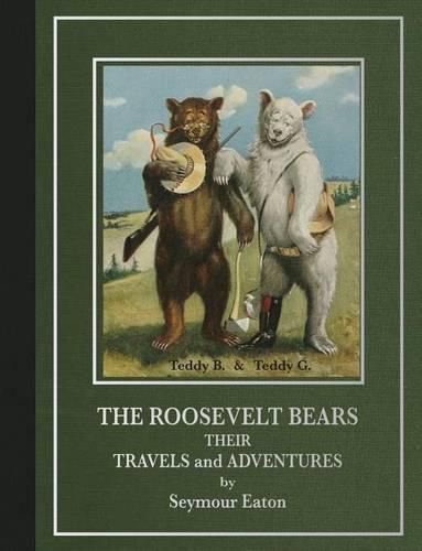 The Roosevelt Bears: Their Travels and Adventures