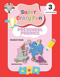 Cover image for Captain Matt's Super Crazy Fun Preschool Phonics 3