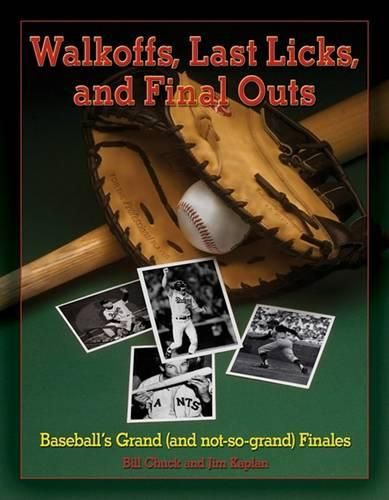 Walkoffs, Last Licks, and Final Outs: Baseball's Grand (and Not-So-Grand) Finales