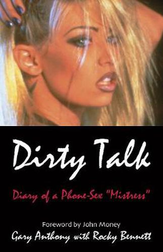 Cover image for Dirty Talk: Diary of a Phone Sex Mistress