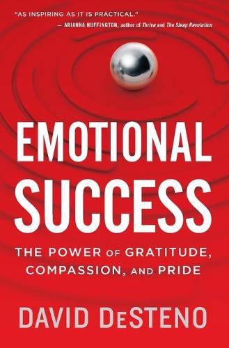 Emotional Success: The Power of Gratitude, Compassion, and Pride