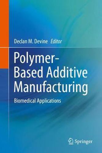 Cover image for Polymer-Based Additive Manufacturing: Biomedical Applications